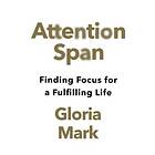 Gloria Mark: Attention Span
