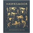 Huw Gott, Will Beckett: Hawksmoor: Restaurants &; Recipes