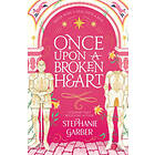 Stephanie Garber: Once Upon A Broken Heart