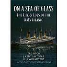 Tad Fitch, J Kent Layton, Bill Wormstedt: On a Sea of Glass