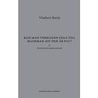 Vladimir Buritj: Kan man verkligen säga till blomman att den är ful?