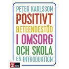 Peter Karlsson: Positivt beteendestöd i omsorg och skola en introduktion