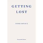 Annie Ernaux: Getting Lost WINNER OF THE 2022 NOBEL PRIZE IN LITERATURE