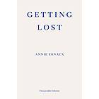 Annie Ernaux: Getting Lost WINNER OF THE 2022 NOBEL PRIZE IN LITERATURE