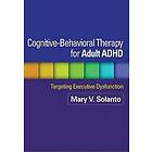 Mary V Solanto, David J Marks, Jeanette Wasserstein, Katherine J Mitchell, Russell A Barkley: Cognitive-Behavioral Therapy for Adult ADHD