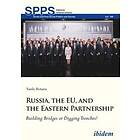 Vasile Rotaru: Russia, the EU, and Eastern Partnership Building Bridges or Digging Trenches?