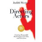 Judith Weston: Directing Actors: 25th Anniversary Edition