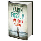 Karin Fossum: Där döden väntar