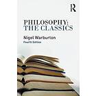 Nigel Warburton: Philosophy: The Classics