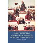 Susan Reynolds: Kingdoms and Communities in Western Europe 900-1300