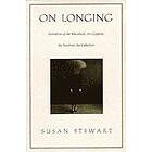 Susan Stewart: On Longing
