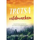 Brené Brown: Trotsa vildmarken om att finna tillhörighet och mod i en polariserad värld