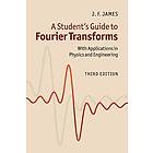 J F James: A Student's Guide to Fourier Transforms