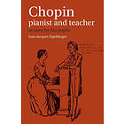 Jean-Jacques Eigeldinger: Chopin: Pianist and Teacher