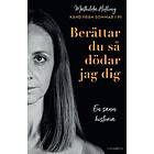 Mathilda Hofling, Leone Milton: Berättar du så dödar jag dig