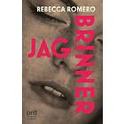 Rebecca Romero: Jag brinner