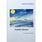 Bo-Krister Ljungberg: Utanför Håskär: En undersökande självbiografi