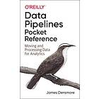 James Densmore: Data Pipelines Pocket Reference