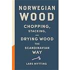 Lars Mytting: Norwegian Wood