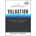 McKinsey & Comp: Valuation Measuring and Managing the Value of Companies, Seventh Edition