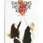 Monika Thelin: Dansens helande kraft