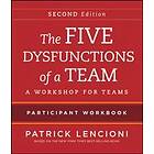 P M Lencioni: The Five Dysfunctions of a Team Intact Teams Participant Workbook 2e