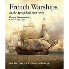 Rif Winfield, Stephen S Roberts: French Warships in the Age of Sail 1626 1786