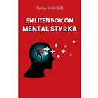 Stefan Söderfjäll: En liten bok om mental styrka