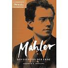 Stephen E Hefling: Mahler: Das Lied von der Erde (The Song of the Earth)