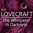 H. P. Lovecraft : The Whisperer in Darkness, Ljudbok