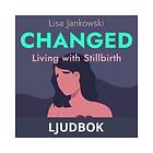 Changed: Living with Stillbirth, Ljudbok