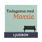 Storyside Tisdagarna med Morrie, Ljudbok