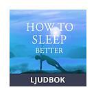 How to Sleep Better, Ljudbok