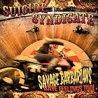Suicide Syndicate Savage Barbarians... Have Feelings Too! CD