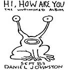 Daniel Johnston Hi How Are You LP