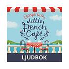 Escape to the Little French Cafe, Ljudbok