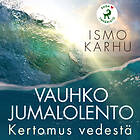 Vauhko jumalolento – Kertomus vedestä, Ljudbok