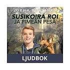 Susikoira Roi ja pimeän pesä, Ljudbok