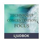 Techniques for Concentration and Focus, Ljudbok