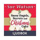 Snow Angels, Secrets and Christmas Cake, Ljudbok