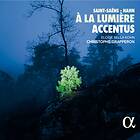 Accentus Saint-Saens & Hahn: À La Lumiere CD