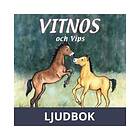 Storyside Vitnos och Vips, Ljudbok