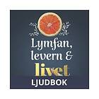 Lymfan, levern & livet, Ljudbok