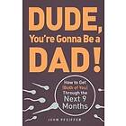 John Pfeiffer: Dude, You're Gonna Be a Dad!