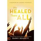 Barry Bennett: He Healed Them All