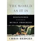 Chris Hedges: The World As It Is