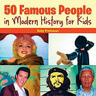 Baby Professor: 50 Famous People in Modern History for Kids