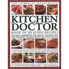 Anne Freshwater: Complete Illustrated Kitchen Doctor Book of Healing Recipes