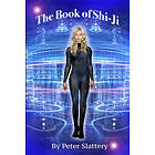 Peter Maxwell Slattery: The Book of Shi-Ji