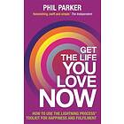 Phil Parker: Get the Life You Love, Now